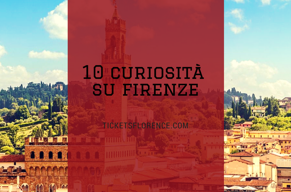 10 curiostià su firenze