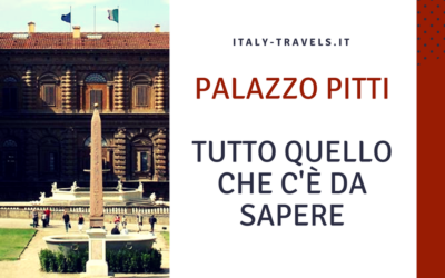 Palazzo Pitti. Tutto quello c’è da sapere